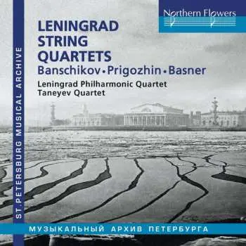 CD Gennady Banshchikov: Leningrad Philharmonic Quartet & Taneyev Quartet - Leningrad String Quartets