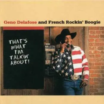 CD Geno Delafose And French Rockin' Boogie: That's What I'm Talkin' About!