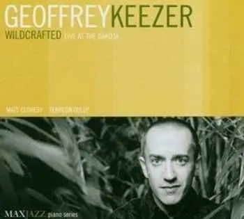CD Geoff Keezer: Wildcrafted - Live At The Dakota