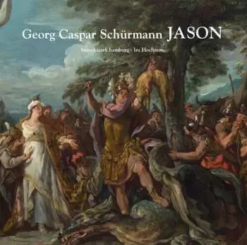 2CD Georg Caspar Schürmann: Jason