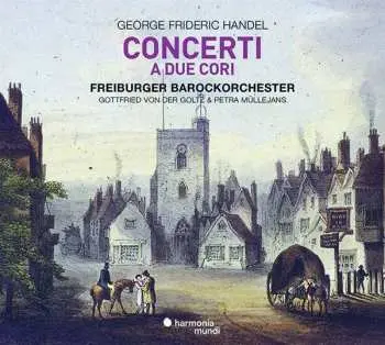 CD Georg Friedrich Händel: Concerti A Due Cori