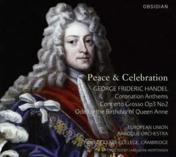 CD Georg Friedrich Händel: Coronation Anthems / Concerto Grosso Op. 3 No 2 / Ode For The Birthday Of Queen Anne