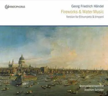 CD Georg Friedrich Händel: Feuerwerksmusik Für 8 Trompeten,pauken,bc