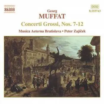 CD Georg Muffat: Concerti Grossi, Nos. 7-12