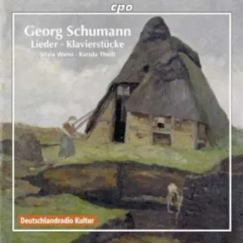CD Georg Schumann: Lieder ∙ Klavierstücke