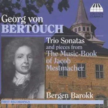 CD Georg Bertouch: Trio Sonatas And Pieces From The Music-Book Of Jacob Mestmacher
