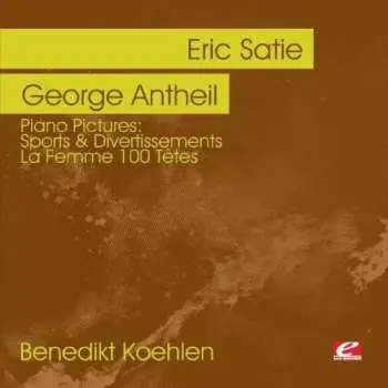 CD George Antheil: Piano Pictures: Atie Sports & Divertissements