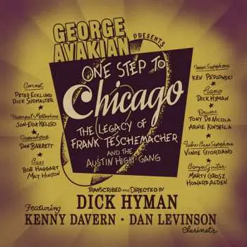 CD George Avakian: One Step To Chicago (The Legacy Of Frank Teschemacher And The Austin High Gang)