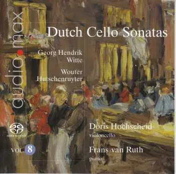 SACD George Hendrik Witte: Dutch Sonatas for Violoncello and Piano Vol. 8