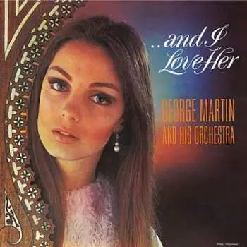 LP George Martin And His Orchestra: ... And I Love Her