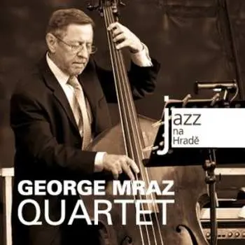 CD George Mraz Quartet: George Mraz Quartet (Jazz At Prague Castle 2012)