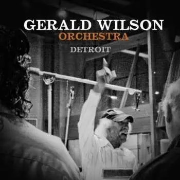 CD Gerald Wilson Orchestra: Detroit