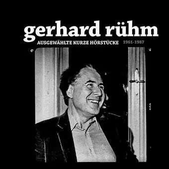 LP Gerhard Rühm: Ausgewählte Kurze Hörstücke (1961-1987)