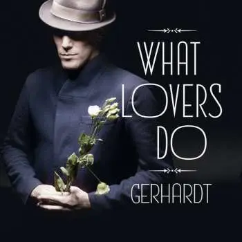 LP/CD Gerhardt Heusinkveld: What Lovers Do