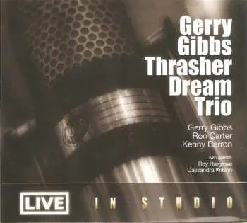 CD Gerry Gibbs Thrasher Dream Trio: Live In Studio