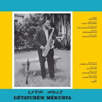 LP Getachew Mekuria: Getatchew Mekuria And His Saxophone