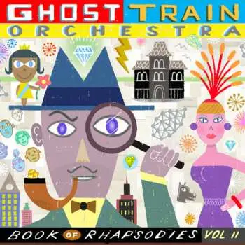 CD Ghost Train Orchestra: Book Of Rhapsodies Vol. II