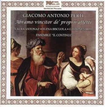 CD Giacomo Antonio Perti: Abramo Vincitor De' Proprii Affetti