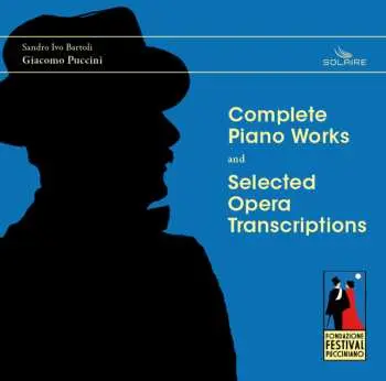 CD Giacomo Puccini: Sämtliche Klavierwerke & Ausgewählte Operntranskriptionen