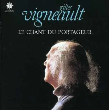 CD Gilles Vigneault: Le Chant Du Portageur