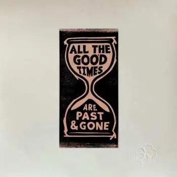 CD Gillian Welch: All The Good Times (Are Past & Gone)