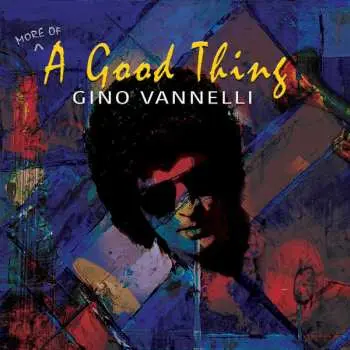 CD Gino Vannelli: (More Of) A Good Thing