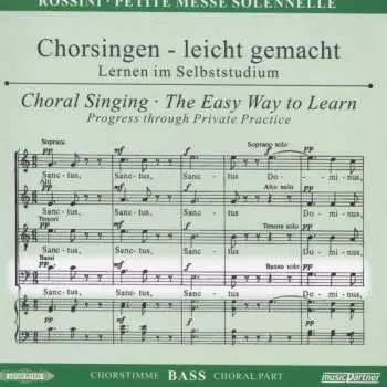 CD Gioacchino Rossini: Chorsingen Leicht Gemacht:rossini,petite Messe Solennelle (bass)