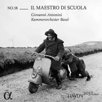 CD Giovanni Antonini: Haydn 2032 Vol. 18 - Il Maestro Di Scuola