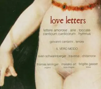 CD Giovanni Cantarini: Love Letters - Lettere Amorose · Arie · Toccate · Canticum Canticorum · Hymnus