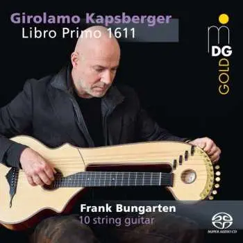 SACD Giovanni Girolamo Kapsberger: Libro Primo 1611
