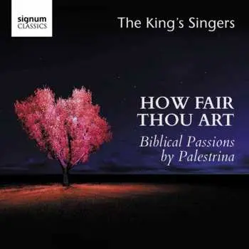 CD Giovanni Pierluigi da Palestrina: How Fair Thou Art - Biblische Passionen