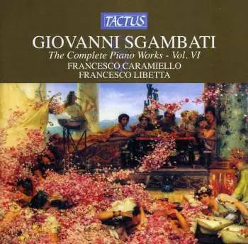 CD Giovanni Sgambati: The Complete Piano Works - Vol. VI