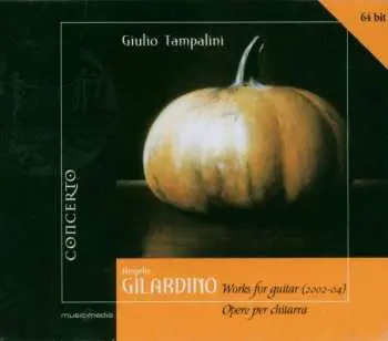 CD Giulio Tampalini: Works For Guitar (2002 - 2004) = Opere Per Chitarra