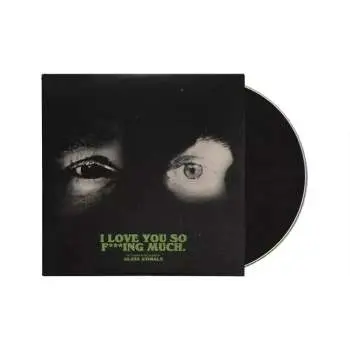 CD Glass Animals: I Love You So F***ing Much