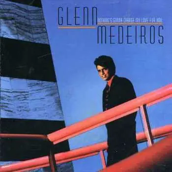 CD Glenn Medeiros: Nothing's Gonna Change My Love For You