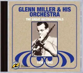 CD Glenn Miller And His Orchestra: The Great Instrumentals