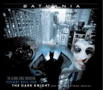 3CD Global Stage Orchestra: Batmania Music From The Dark Knight And Other Batman Movies