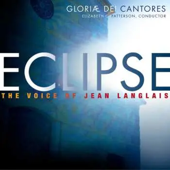 2CD Gloriae Dei Cantores: Eclipse: The Voice of Jean Langlais