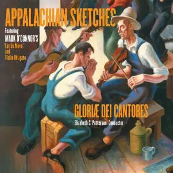 CD Gloriae Dei Cantores: Appalachian Sketches
