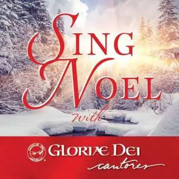 CD Gloriae Dei Cantores: Sing Noel With Gloriæ Dei Cantores