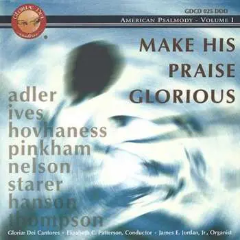 CD Gloriae Dei Cantores: Make His Praise Glorious