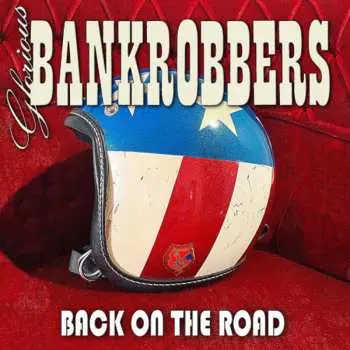 CD Glorious Bankrobbers: Back On The Road