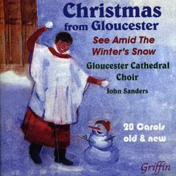 CD Gloucester Cathedral Choir: Christmas From Gloucester (See Amid The Winter's Snow)