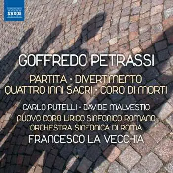 CD Goffredo Petrassi: Partita • Divertimento • Quattro Inni Sacri • Coro Di Morti