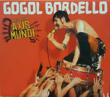 CD/DVD Gogol Bordello: Live From Axis Mundi