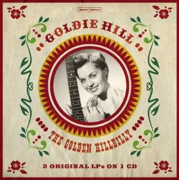 CD Goldie Hill: The Golden Hillbilly - 2 Original LPs On 1 CD