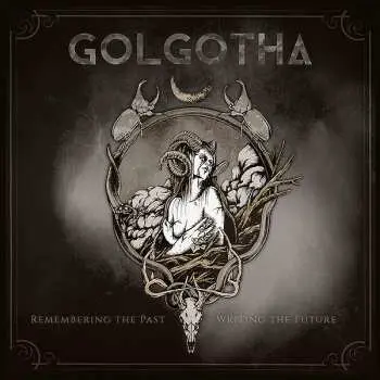 CD Golgotha: Remembering The Past Writing The Future