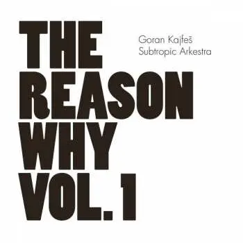CD Goran Kajfeš Subtropic Arkestra: The Reason Why Vol. 1