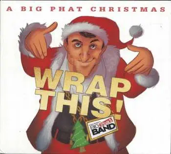 CD Gordon Goodwin's Big Phat Band: Wrap This!