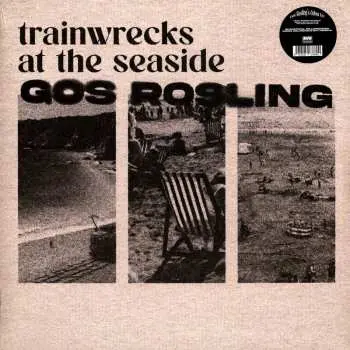 LP Gos Rosling: Trainwrecks At The Seaside